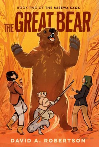 The Great Bear (The Misewa Saga, Book 2), David A. Robertson - Ebook - 9780735266148