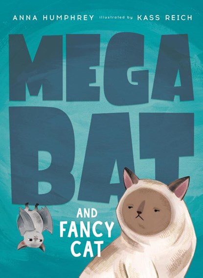 Megabat and Fancy Cat, Anna Humphrey ; Kass Reich - Paperback - 9780735267114