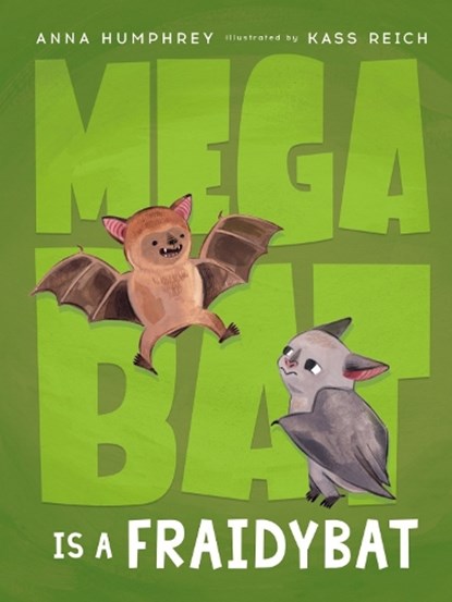 Megabat Is a Fraidybat, Anna Humphrey ; Kass Reich - Paperback - 9780735268050
