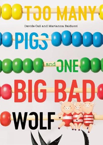 Too Many Pigs and One Big Bad Wolf, Davide Cali ; Marianna Balducci - Gebonden - 9780735269910