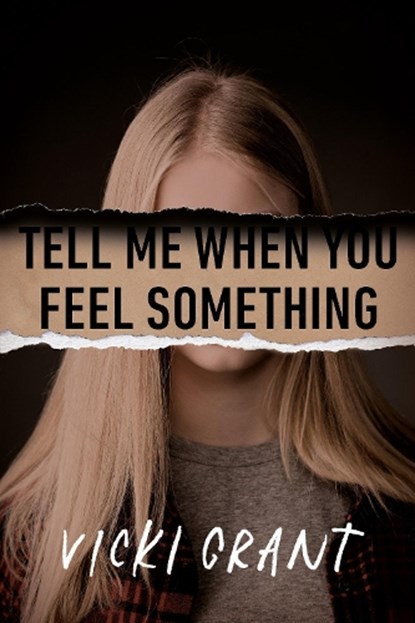 Tell Me When You Feel Something, Vicki Grant - Gebonden - 9780735270091