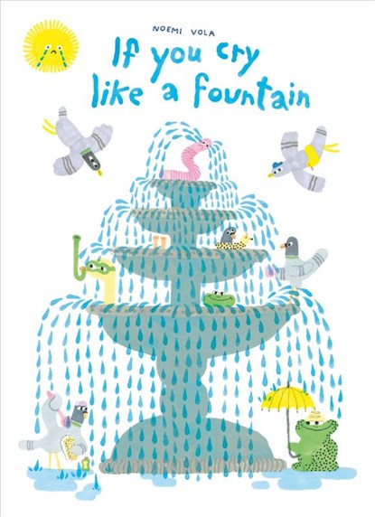 If You Cry Like A Fountain, Noemi Vola - Gebonden - 9780735270503