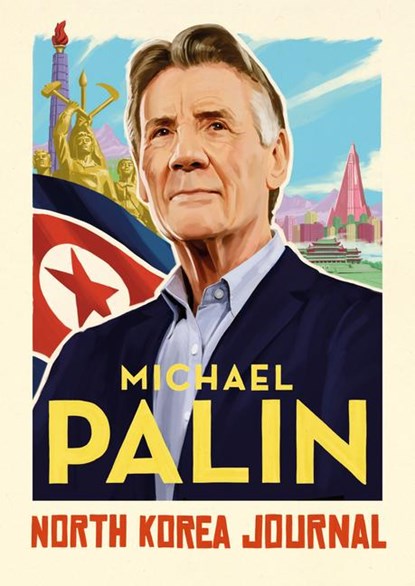 North Korea Journal, Michael Palin - Gebonden - 9780735279827