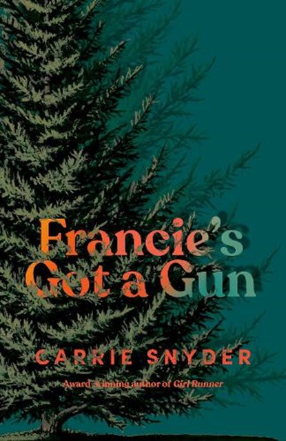 Francie's Got a Gun, SNYDER,  Carrie - Gebonden - 9780735281912