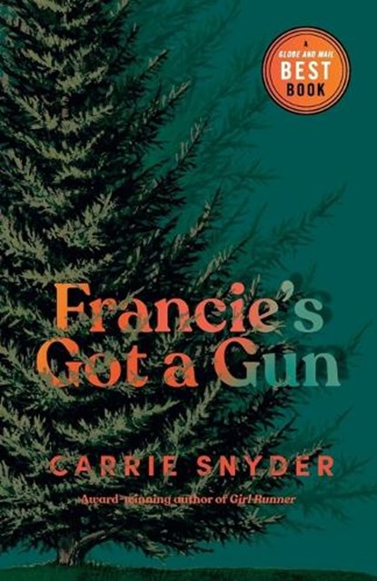 Francie's Got a Gun, Carrie Snyder - Paperback - 9780735281936