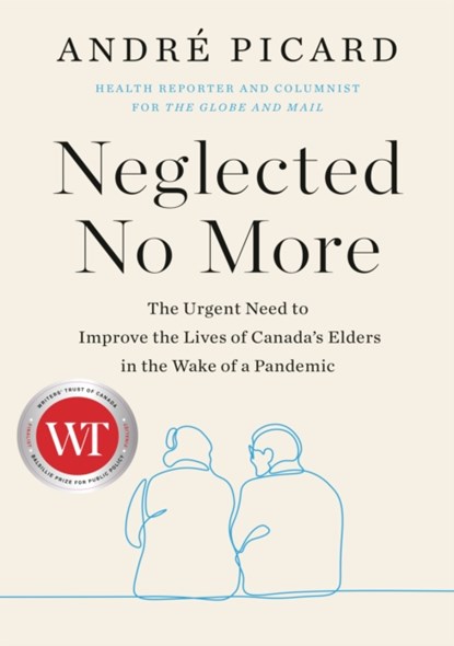 Neglected No More, Andre Picard - Paperback - 9780735282247