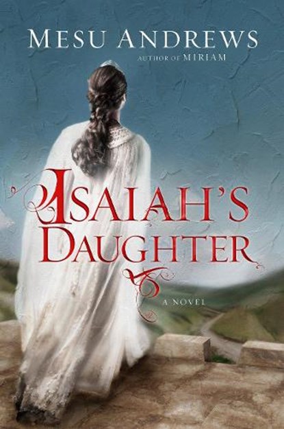 Isaiah's Daughter, Mesu Andrews - Paperback - 9780735290259