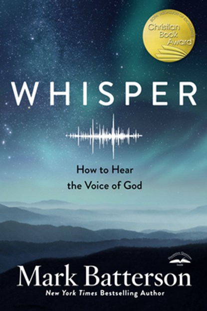 Whisper: How to Hear the Voice of God, Mark Batterson - Paperback - 9780735291102