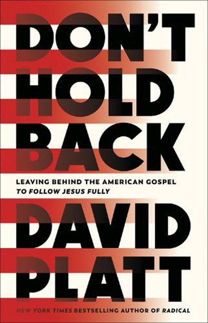 Don't Hold Back, David Platt - Paperback - 9780735291461
