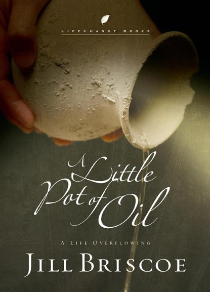 A Little Pot of Oil, Jill Briscoe - Paperback - 9780735291553