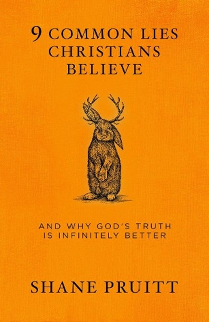 9 Common Lies Christians Believe, Shane Pruitt - Paperback - 9780735291577