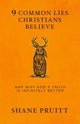 9 Common Lies Christians Believe - Shane Pruitt - 9780735291584