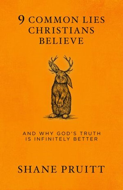 9 Common Lies Christians Believe, Shane Pruitt - Ebook - 9780735291584