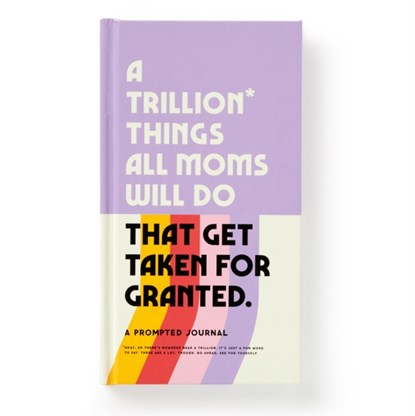 A Trillion Things All Moms Will Do That Get Taken For Granted, Brass Brass Monkey ; Galison - Gebonden - 9780735381025