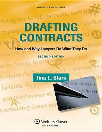 Drafting Contracts: How and Why Lawyers Do What They Do, Tina L. Stark - Paperback - 9780735594777