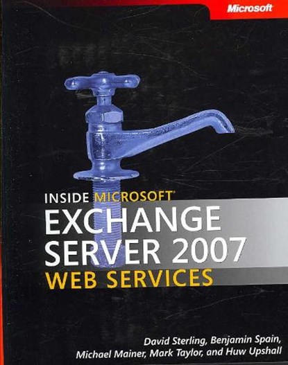Inside Microsoft Exchange Server 2007 Web Services, SPAIN,  Benjamin - Paperback - 9780735623927