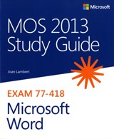 MOS 2013 Study Guide for Microsoft Word - Joan Lambert - 9780735669253