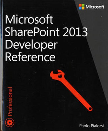Microsoft SharePoint 2013 Developer Reference, Paolo Pialorsi - Paperback - 9780735670716