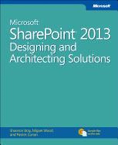 Microsoft SharePoint 2013 Designing and Architecting Solutions, BRAY,  Shannon ; Wood, Miguel ; Curran, Patrick, QC - Paperback - 9780735671683