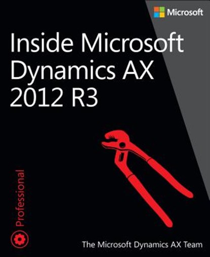 Inside Microsoft Dynamics AX 2012 R3, The Microsoft Dynamics AX Team - Paperback - 9780735685109