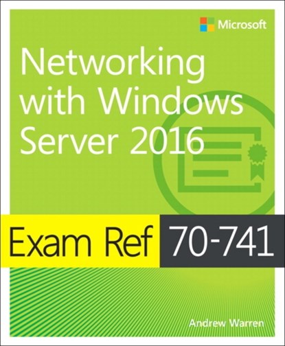 Exam Ref 70-741 Networking with Windows Server 2016, Andrew Warren - Paperback - 9780735697423