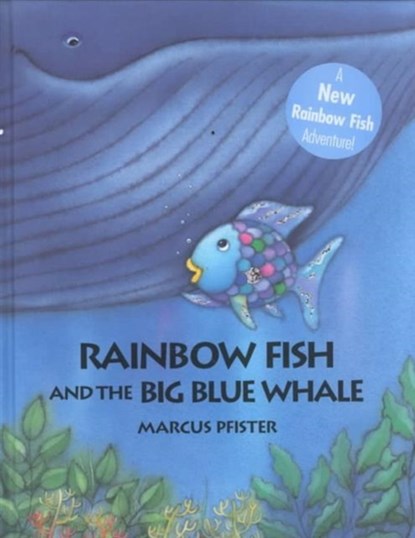 Rainbow Fish and the Big Blue Whale, Marcus Pfister - Gebonden - 9780735810099