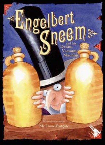 Engelbert Sneem and His Dream Vacuum Machine, POSTGATE,  Daniel - Gebonden - 9780735821514