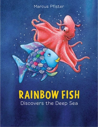 Rainbow Fish Discovers the Deep Sea, Marcus Pfister - Paperback - 9780735840669