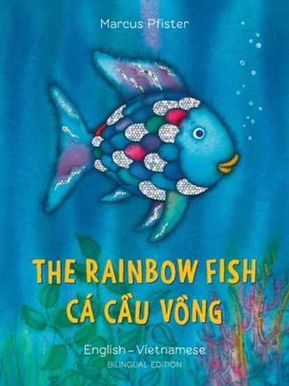 The Rainbow Fish/Bi:libri - Eng/Vietnamese PB, Marcus Pfister - Paperback - 9780735843776