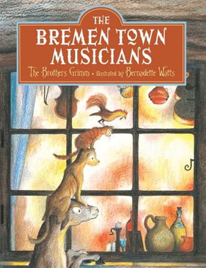 Bremen Town Musicians, Brothers Grimm ; Bernadette Watts - Gebonden - 9780735843844