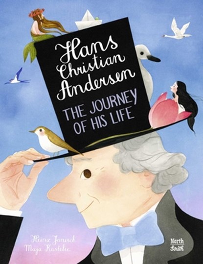 Hans Christian Andersen: The Journey of his Life, Heinz Janisch ; Maja Kastelic - Gebonden - 9780735843882