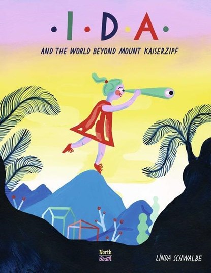 Ida and the World Beyond Mount Kaiserzipf, Linda Schwalbe ; David Henry Wilson - Gebonden - 9780735844209
