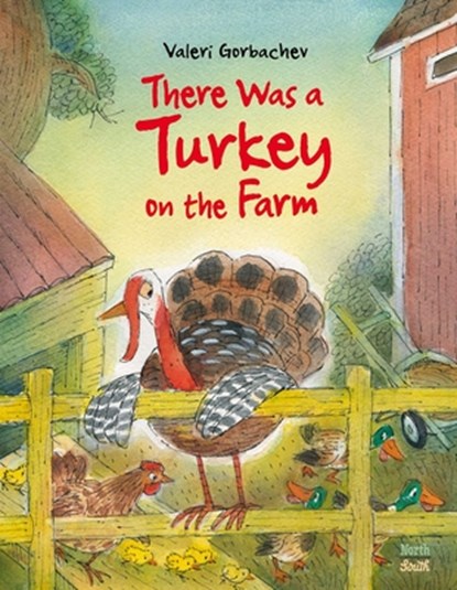 There Was a Turkey on the Farm, Valeri Gorbachev - Gebonden - 9780735844254