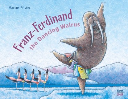 Franz-Ferdinand The Dancing Walrus, Marcus Pfister - Gebonden - 9780735844698