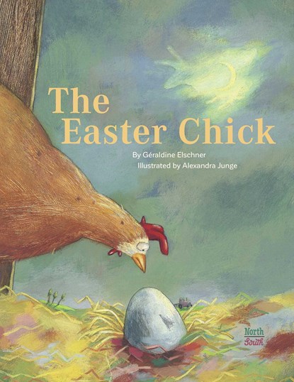 The Easter Chick, Geraldine Elschner ; Alexandra Junge - Gebonden - 9780735844742