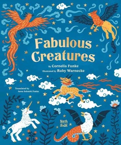 Fabulous Creatures, Cornelia Funke ; Anna Schmitt Funke - Gebonden - 9780735845916