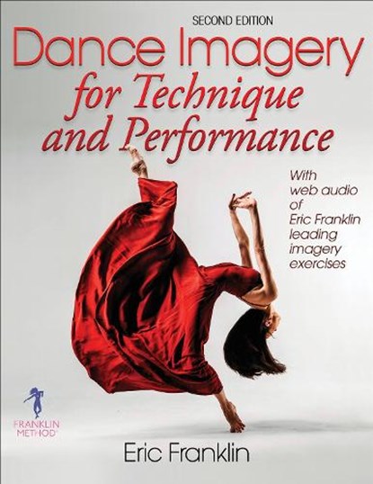 Dance Imagery for Technique and Performance, Eric Franklin - Paperback - 9780736067881