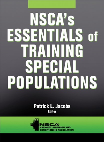 NSCA's Essentials of Training Special Populations, Patrick L. Jacobs ; NSCA -National Strength & Conditioning Association - Gebonden - 9780736083300