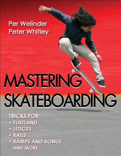 Mastering Skateboarding, Per Welinder ; Peter Whitley - Paperback - 9780736095990