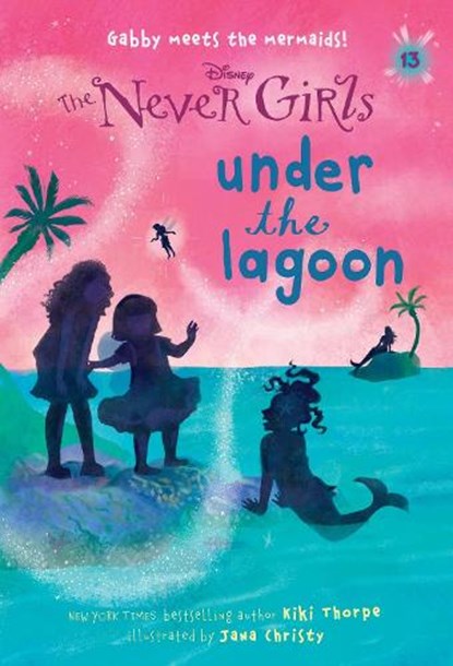Never Girls #13: Under the Lagoon (Disney: The Never Girls), Kiki Thorpe - Paperback - 9780736435291