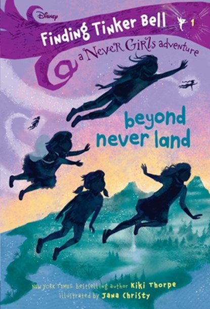 Finding Tinker Bell #1: Beyond Never Land (Disney: The Never Girls), Kiki Thorpe - Paperback - 9780736435994
