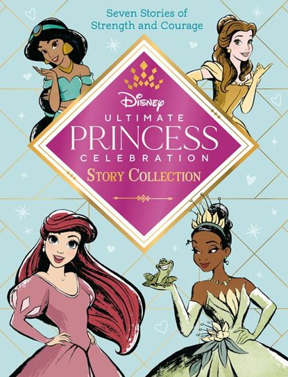 Random House Disney: Ultimate Princess Celebration Story Col, Random House Disney - Gebonden - 9780736442572