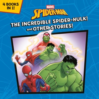 The Incredible Spider-Hulk! and Other Stories! (Marvel Spider-Man), Random House - Paperback - 9780736446662