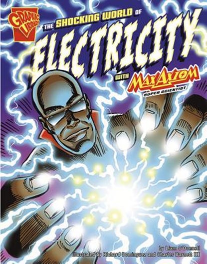 The Shocking World of Electricity with Max Axiom, Super Scientist, Liam O'Donnell - Paperback - 9780736878883