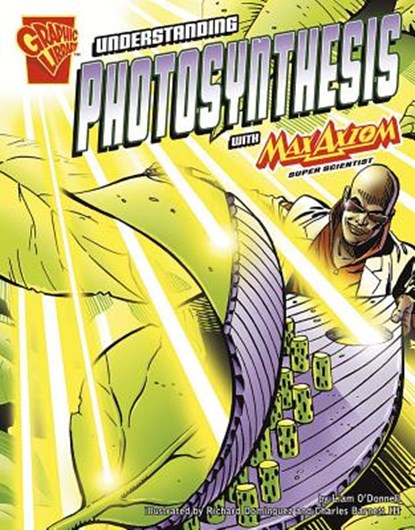 Understanding Photosynthesis with Max Axiom, Super Scientist, Liam O'Donnell - Paperback - 9780736878937