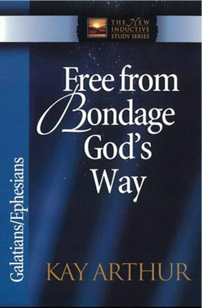 Free from Bondage God's Way, Kay Arthur - Paperback - 9780736908009