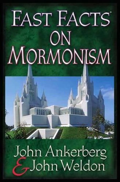 Fast Facts on Mormonism, ANKERBERG,  John - Paperback - 9780736910798