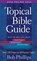 A Topical Bible Guide, Bob Phillips - Paperback - 9780736912747