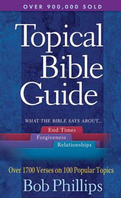 A Topical Bible Guide, Bob Phillips - Paperback - 9780736912747