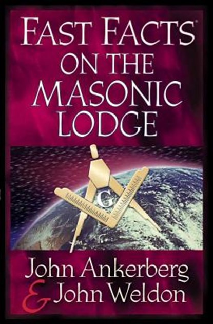 Fast Facts on the Masonic Lodge, John Ankerberg - Paperback - 9780736913430